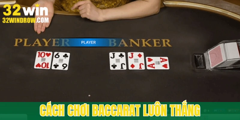 Cách chơi Baccarat luôn thắng theo tỷ lệ 1 - 3