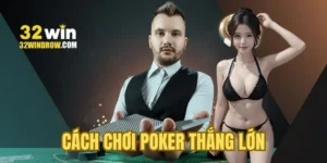 cach-coi-poker-thang-lon