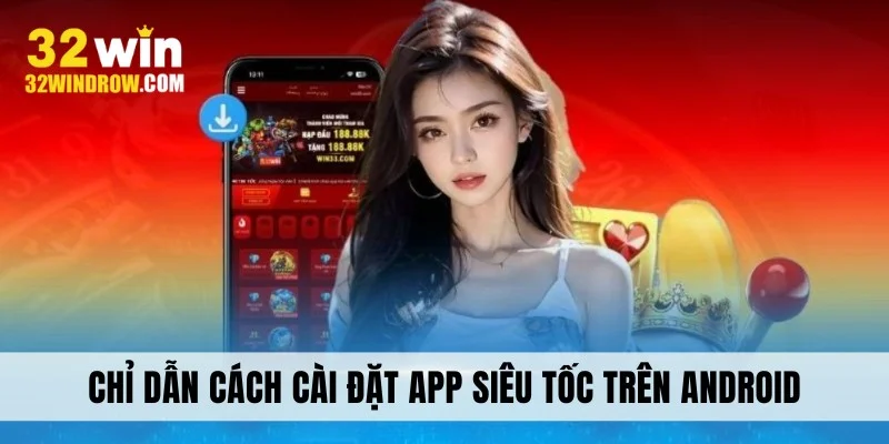 Chỉ dẫn cách cài đặt app siêu tốc trên Android