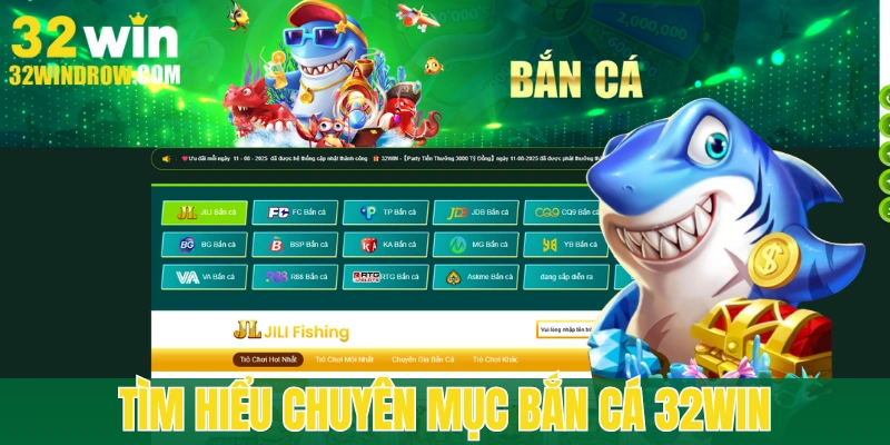 Đôi nét về sảnh bắn cá 32win
