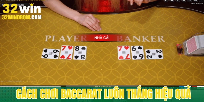 Bí kíp chơi Baccarat hiệu quả từ chuyên gia