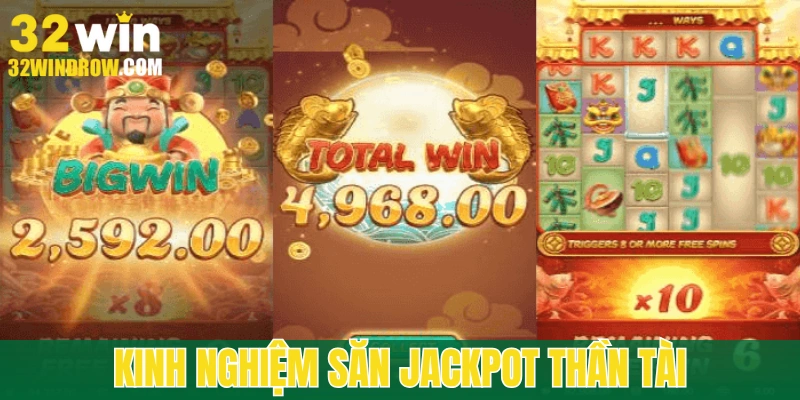 Mẹo săn Jackpot nổ hũ thần tài hiệu quả