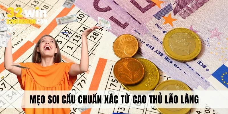Mẹo soi cầu chuẩn xác từ cao thủ lão làng