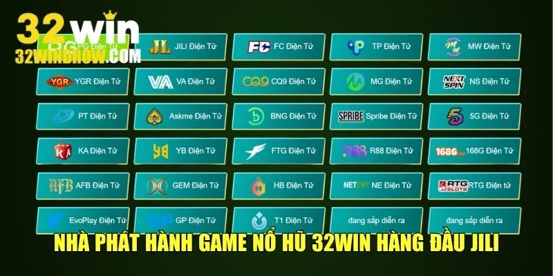 Nhà phát hành game nổ hũ 32win hàng đầu Jili