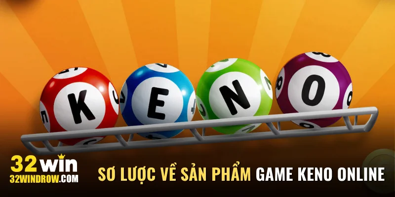Sơ lược về sản phẩm game Keno online