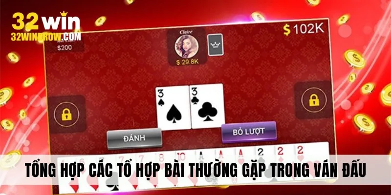 Tổng hợp các tổ hợp bài thường gặp trong ván đấu