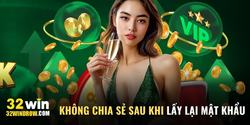 Không chia sẻ sau khi lấy lại mật khẩu